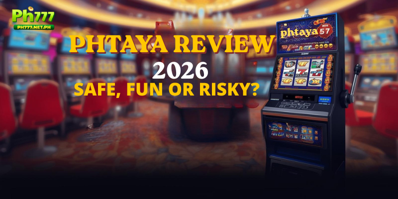 Phtaya Review 2026: Safe, Fun or Risky?