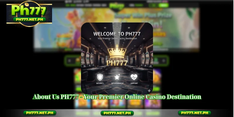 About Us PH777 - Your Premier Online Casino Destination
