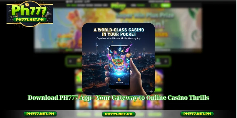 Download PH777 App - Your Gateway to Online Casino Thrills