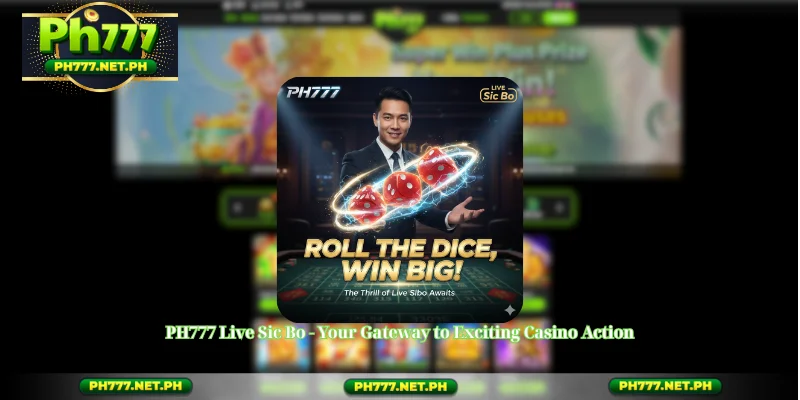 PH777 Live Sic Bo - Your Gateway to Exciting Casino Action