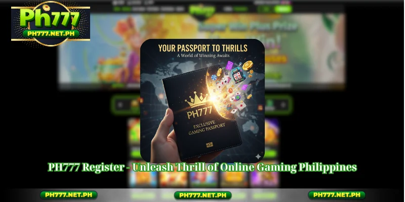 PH777 Register - Unleash Thrill of Online Gaming Philippines