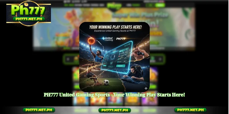 PH777 United Gaming Sports - Your Winning Play Starts Here!