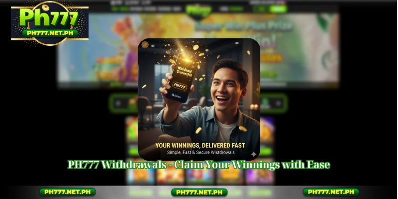 PH777 Withdrawals - Claim Your Winnings with Ease