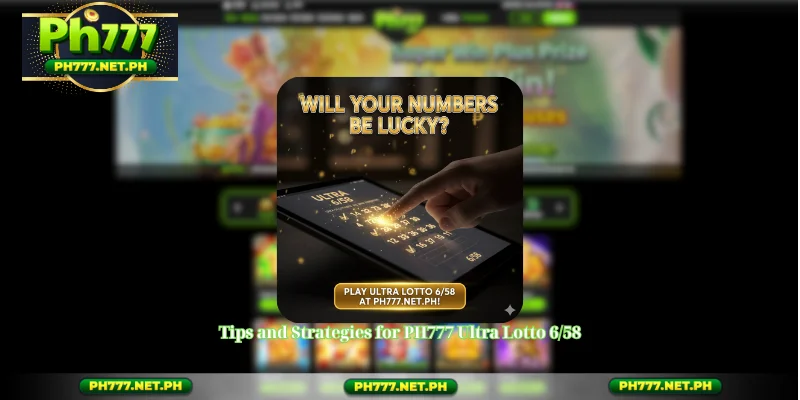 Tips and Strategies for PH777 Ultra Lotto 6/58