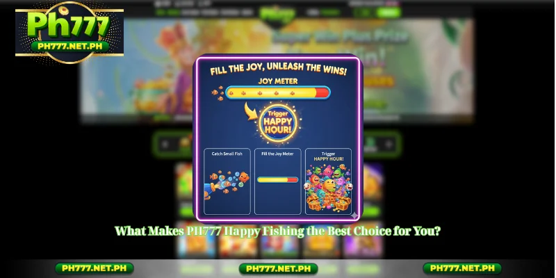 What Makes PH777 Happy Fishing the Best Choice for You?