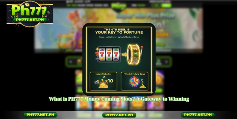 What is PH777 Money Coming Slots? A Gateway to Winning