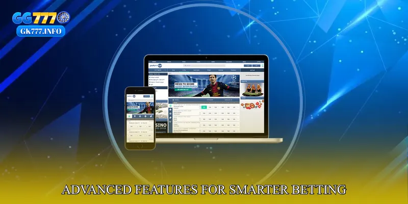 Advanced Features for Smarter Betting