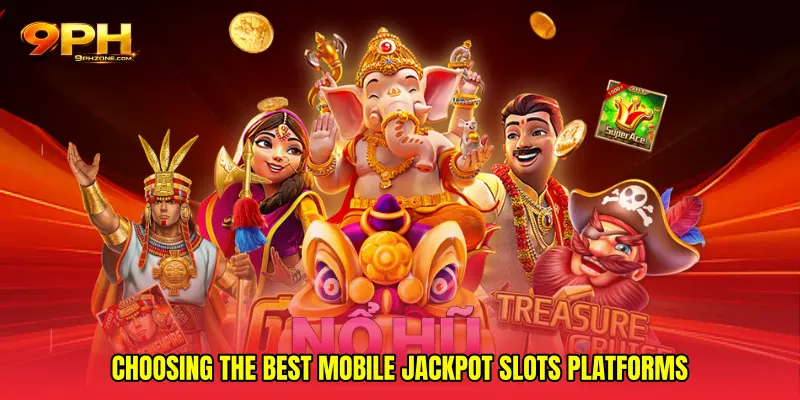 Choosing the Best Mobile Jackpot Slots Platforms