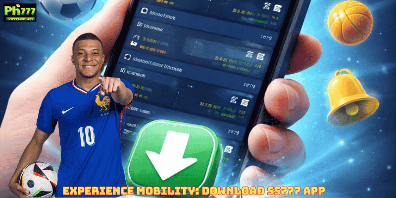 Experience Mobility: Download SS777 App