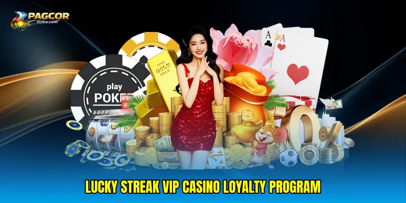 Lucky streak VIP casino loyalty program