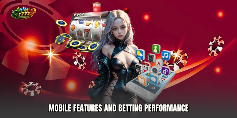 Mobile Features and Betting Performance