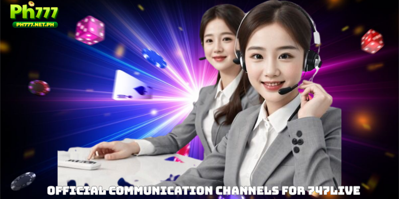 Official Communication Channels for 747LIVE