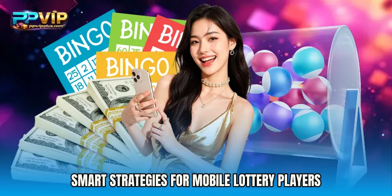 Smart strategies for mobile lottery players