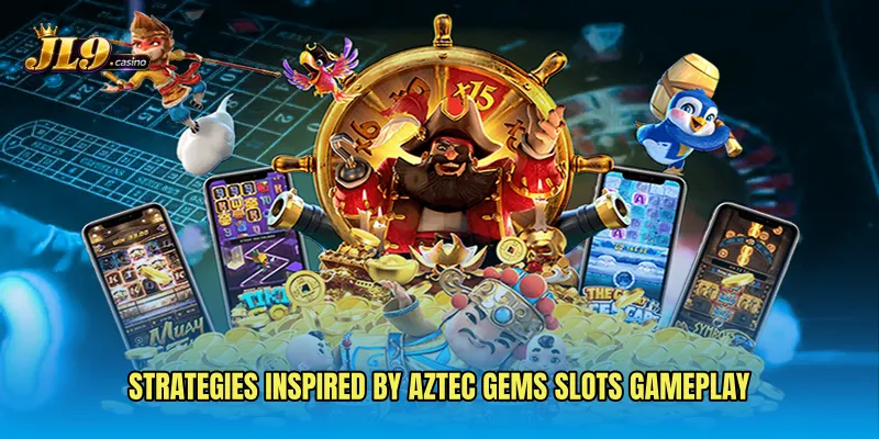 Strategies inspired by Aztec Gems Slots gameplay