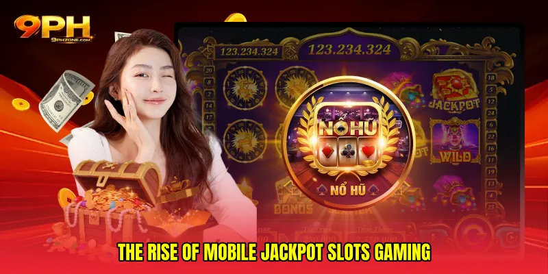 The Rise of Mobile Jackpot Slots Gaming