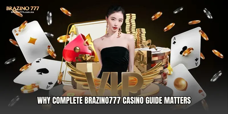 Why Complete Brazino777 Casino Guide Matters